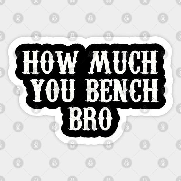 Strength in Numbers: How Much You Bench, Bro Sticker by Clean4ndSimple